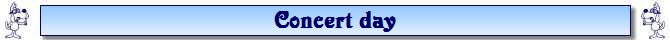 Concert day Concert day